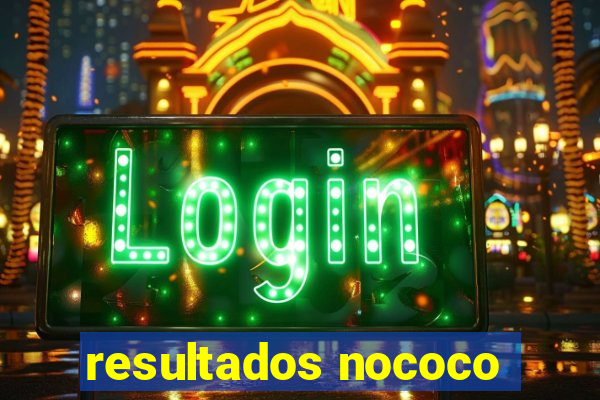 resultados nococo